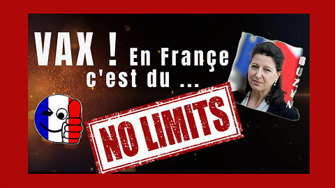 La VAX en France ! Le mensonge d'Etat des "mondialistes"... Du "No Limits" ... (Hd 720)
