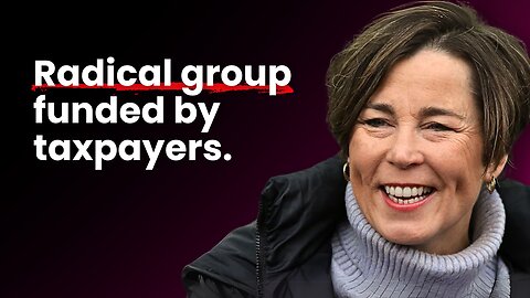 Maura Healey FUNDS Extremist Group