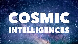Cosmic Intelligences.