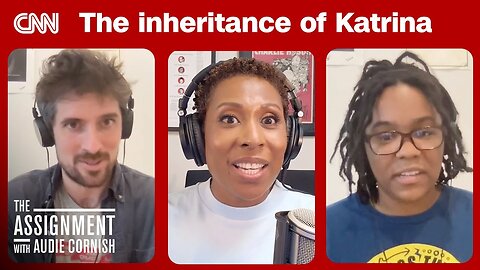 The generation that inherited Hurricane Katrina | The Assignment