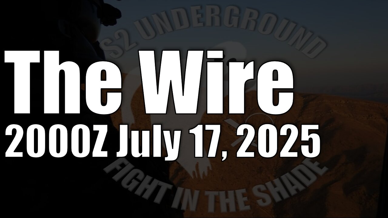 The Wire - July 17, 2025