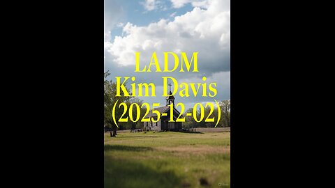 LADM Kim Davis (2025-12-02)-{Mini}-(Video)