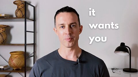 What You Want Wants You