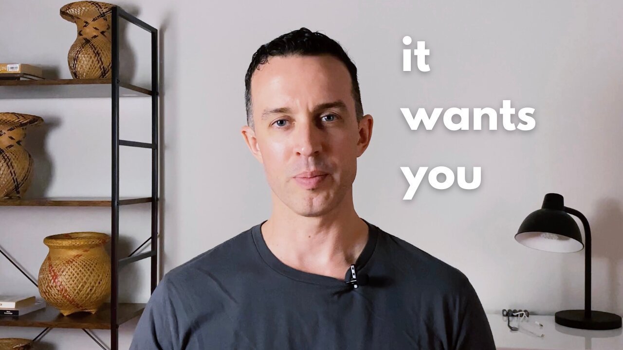 What You Want Wants You