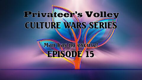 Privateers Volley the Hidalgo Show Culture War Episode 15