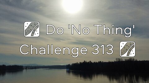 🌌 Do 'No Thing' Challenge 313 🌌 New Earth Creations #meditationshorts #donothing #dronevideo