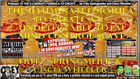Podcast 10 THE ILLUMINATI FORMULA TO CREATE ... by Fritz Springmeier and Cisco Wheeler