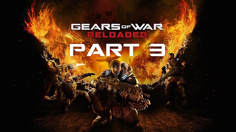 (Let's Play) Gears of War: Reloaded Part 3
