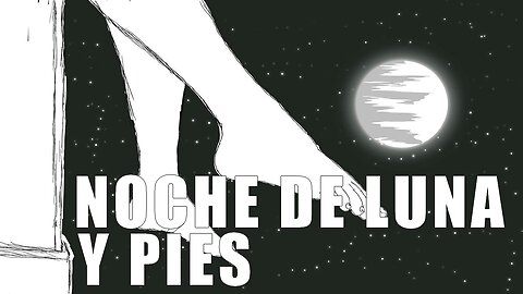 NOCHE DE LUNA Y PÍES