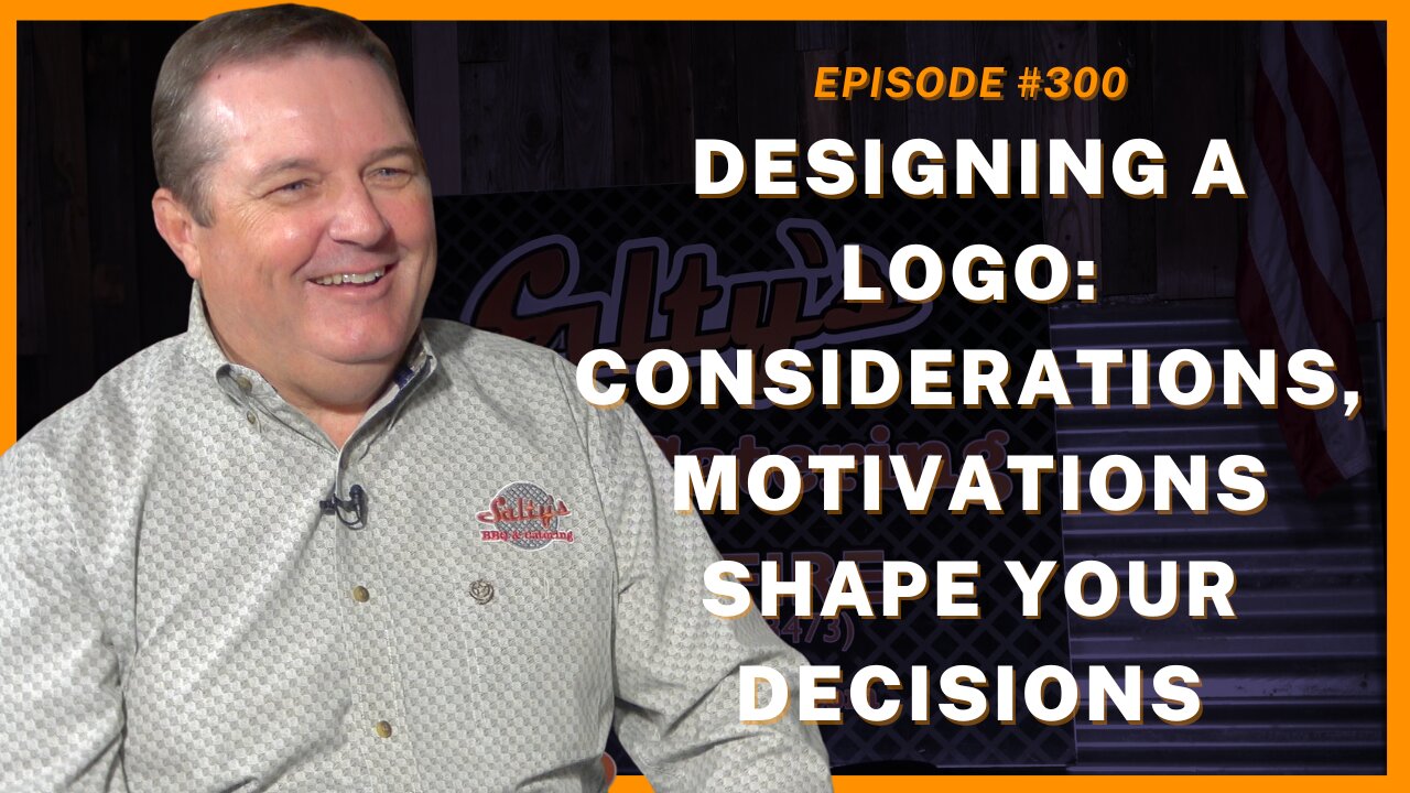 Designing A Logo: Considerations, Motivations, Shape Decisions - Ep. 300, Jeff Salters, Salty's BBQ