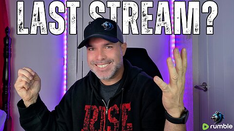 My Last Stream?