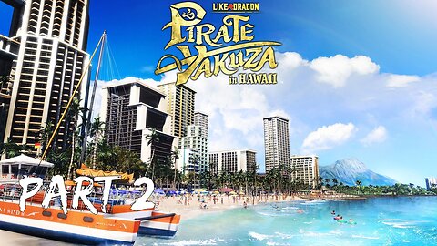 077 Plays Like a Dragon: Pirate Yakuza in Hawaii Part 2 (Honolulu Everywhere)