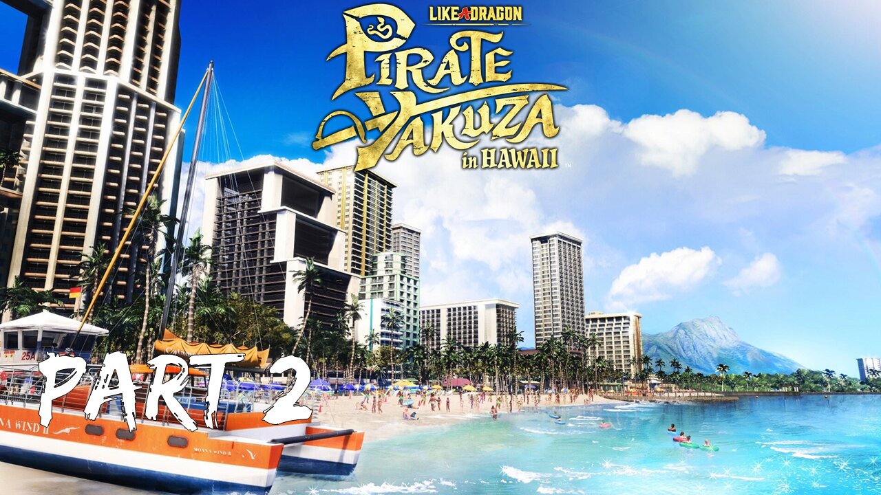 077 Plays Like a Dragon: Pirate Yakuza in Hawaii Part 2 (Honolulu Everywhere)