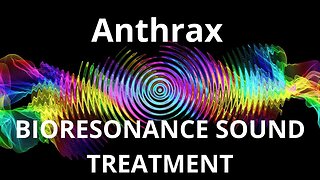 Anthrax _ Sound therapy session _ Sounds of nature
