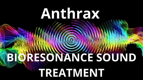 Anthrax _ Sound therapy session _ Sounds of nature