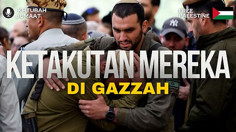 Ketakutan Mereka Di Gaza | Khutbah jumaat | Dr. Mohd Rosdi