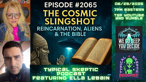🛸The Cosmic Slingshot: Reincarnation, Aliens,& The Bible’s Missing Piece🛸Ella Lebain - TSP # 2065