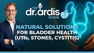 The Dr. Ardis Show | Natural Solutions to Bladder Health | Episode 11.12.2025