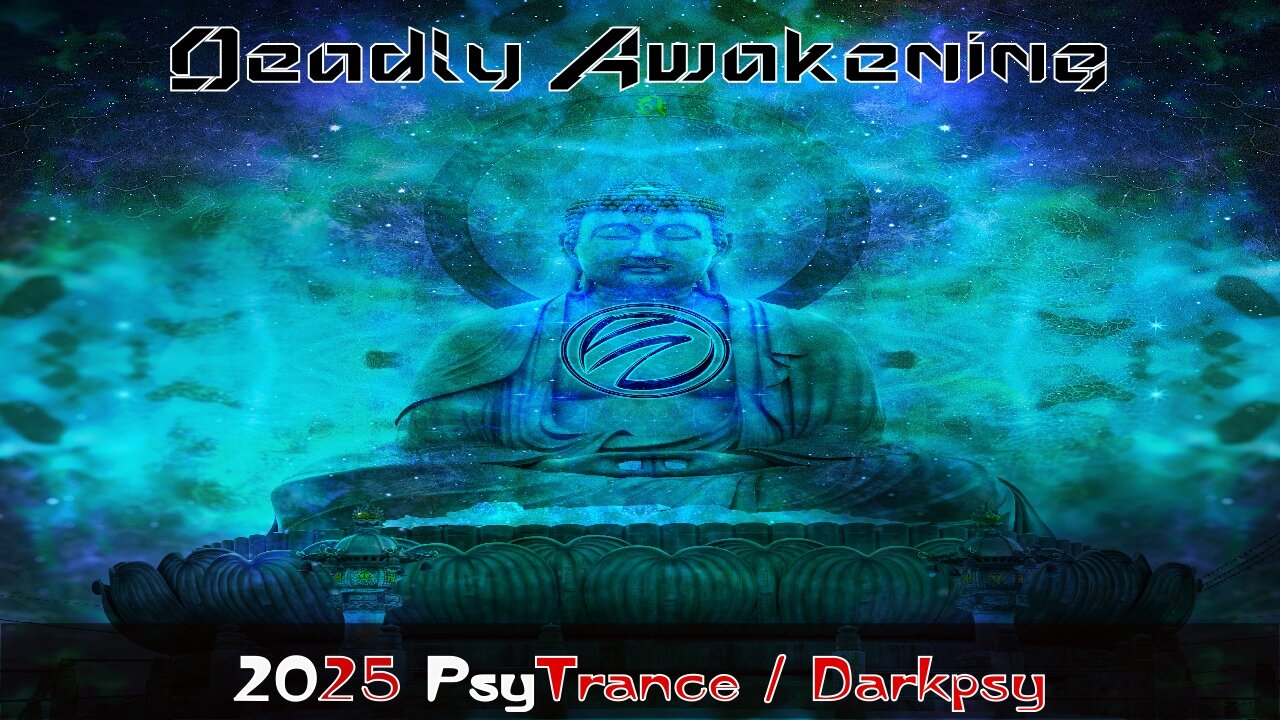 🎶Deadly Awakening🎶 [2025 Psytrance - Darkpsytrance]