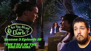 Are You Afraid of The Dark | Season 3 Episode 10 | "The Tale of the Dream Girl" | TV Show Reaction