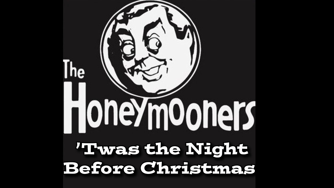 The Honeymooners - " ’Twas the Night Before Christmas"