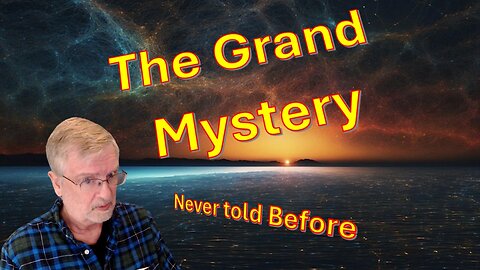 The Grand Mystery – Never told before