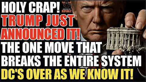 HOLY CRAP! Trump Announces It! The ONE MOVE That BREAKS the SYSTEM & ENDS Government as We Know It!