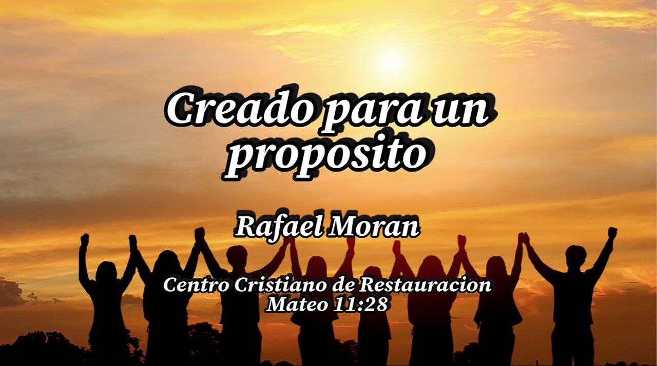 Creado para un proposito | Rafael Moran