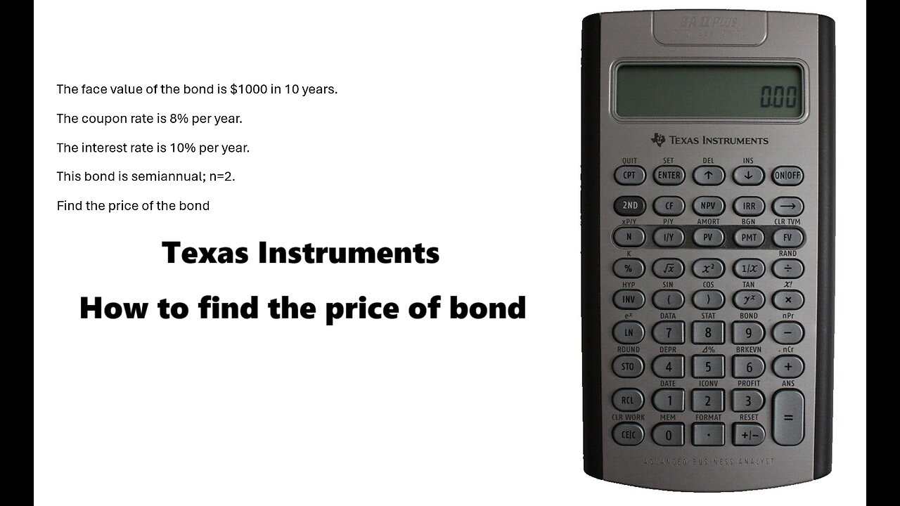 Finance Help with Texas Instruments BAII: How to find the price of the bond in step-by-step