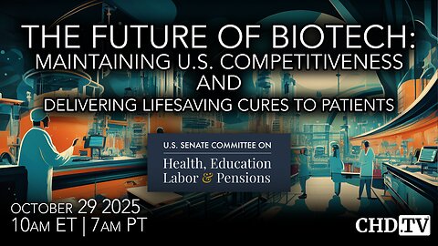 The Future of Biotech: Maintaining U.S. Competitiveness and Delivering Lifesaving Cures to Patients