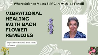 Vibrational Healing with Bach Flower Remedies