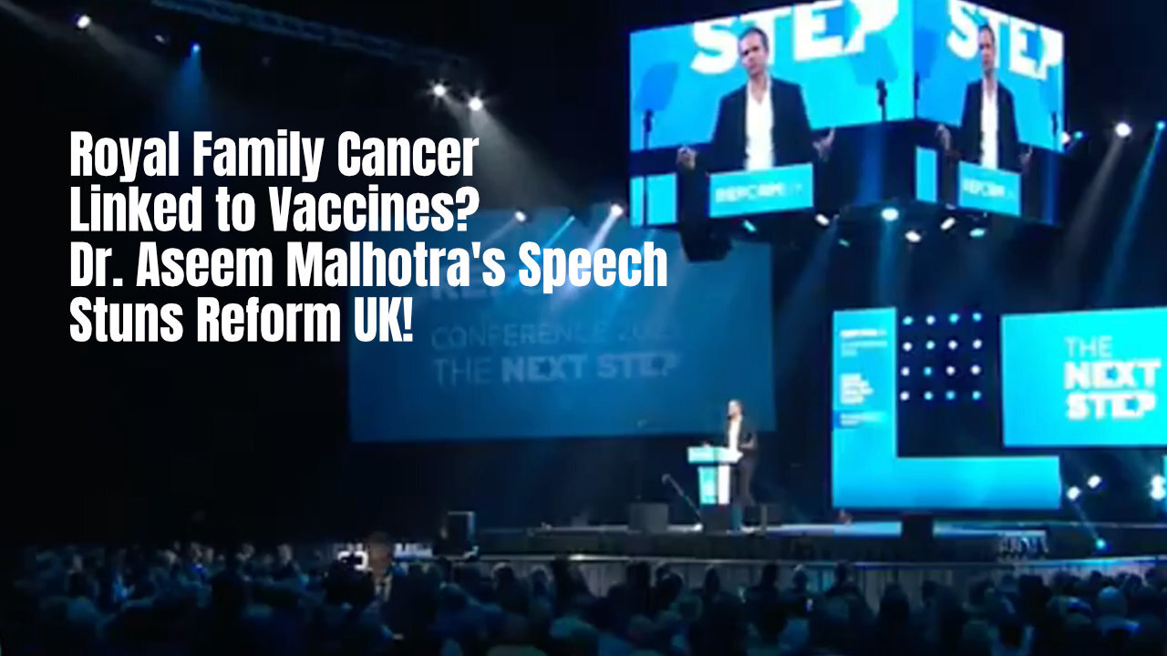 Royal Family Cancer Linked to Vaccines? Dr. Aseem Malhotra's Speech Stuns Reform UK!