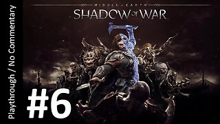⚔️Middle-Earth: Shadow of War (Part 6) playthrough