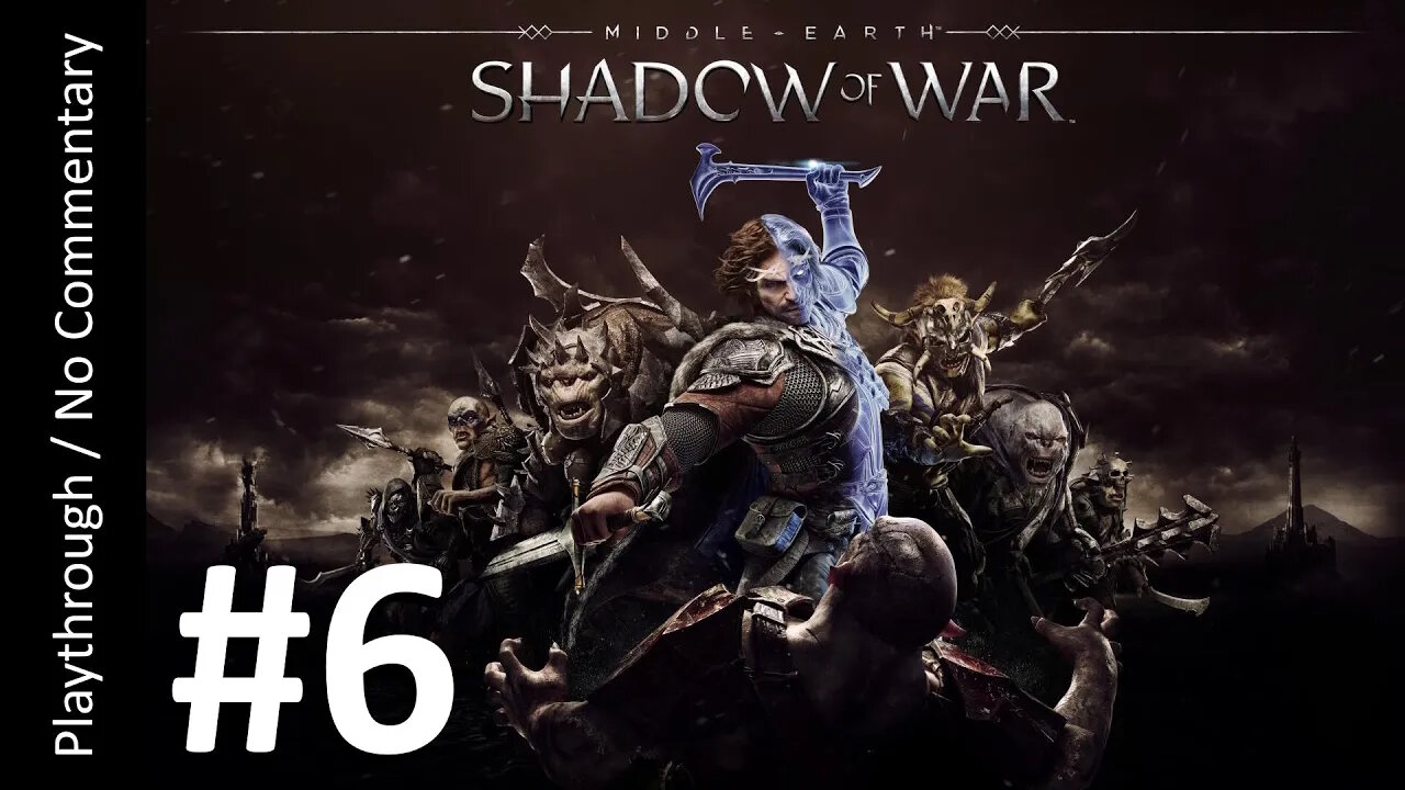 ⚔️Middle-Earth: Shadow of War (Part 6) playthrough