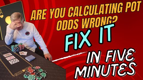 Are You Calculating Pot Odds Wrong? Fix It in 5 Minutes