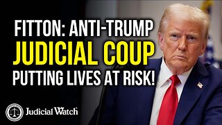 FITTON: Anti-Trump Judicial Coup Putting LIVES AT RISK!