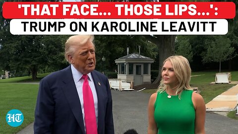 'That Face… Those Lips…': Trump's Controversial Comment On Spokesperson Karoline Leavitt