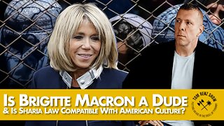 Is Brigitte Macron a Dude & Is Sharia Law Compatible With American Culture? 8/4/25