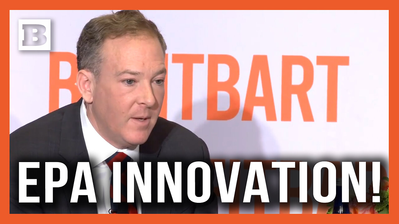 Lee Zeldin: Trump’s EPA ‘Leaning into Innovation’ Instead of Overregulation to Protect Environment