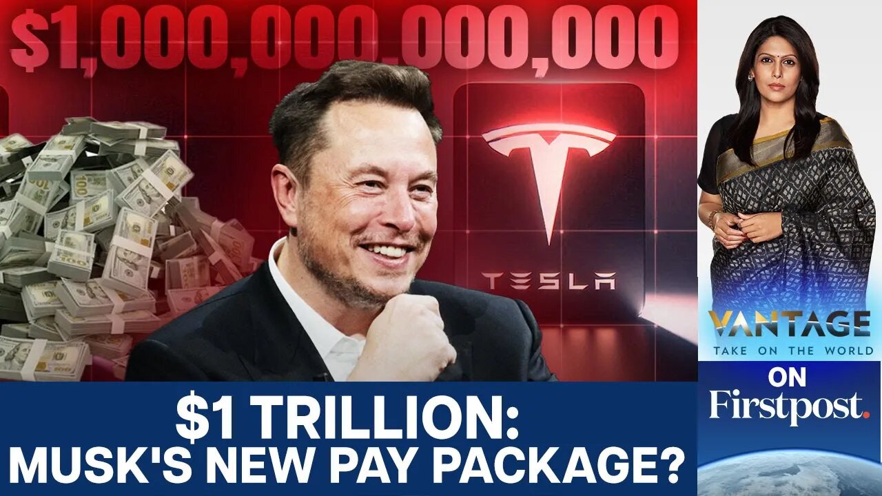 Tesla Proposes $1 Trillion Pay Package for CEO Elon Musk | Vantage with Palki Sharma
