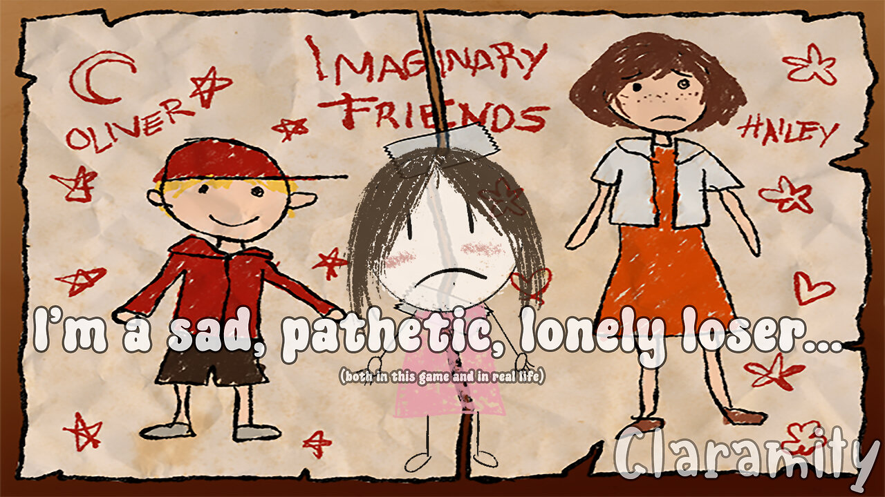 I’m a Sad, Lonely, Pathetic Loser in this Game… 【Imaginary Friends, 1】