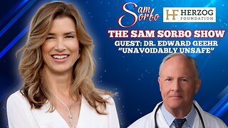 The Sam Sorbo Show - Dr. Edward Geehr Exposes the Truth About Childhood Vaccines