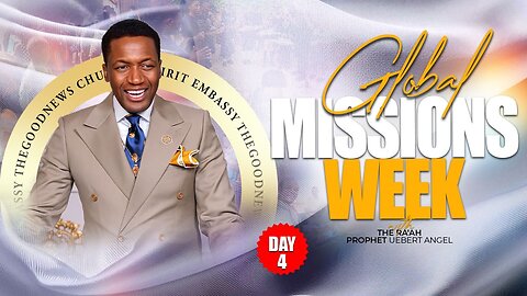 GLOBAL MISSIONS WEEK | DAY 4 | Prophet Uebert Angel