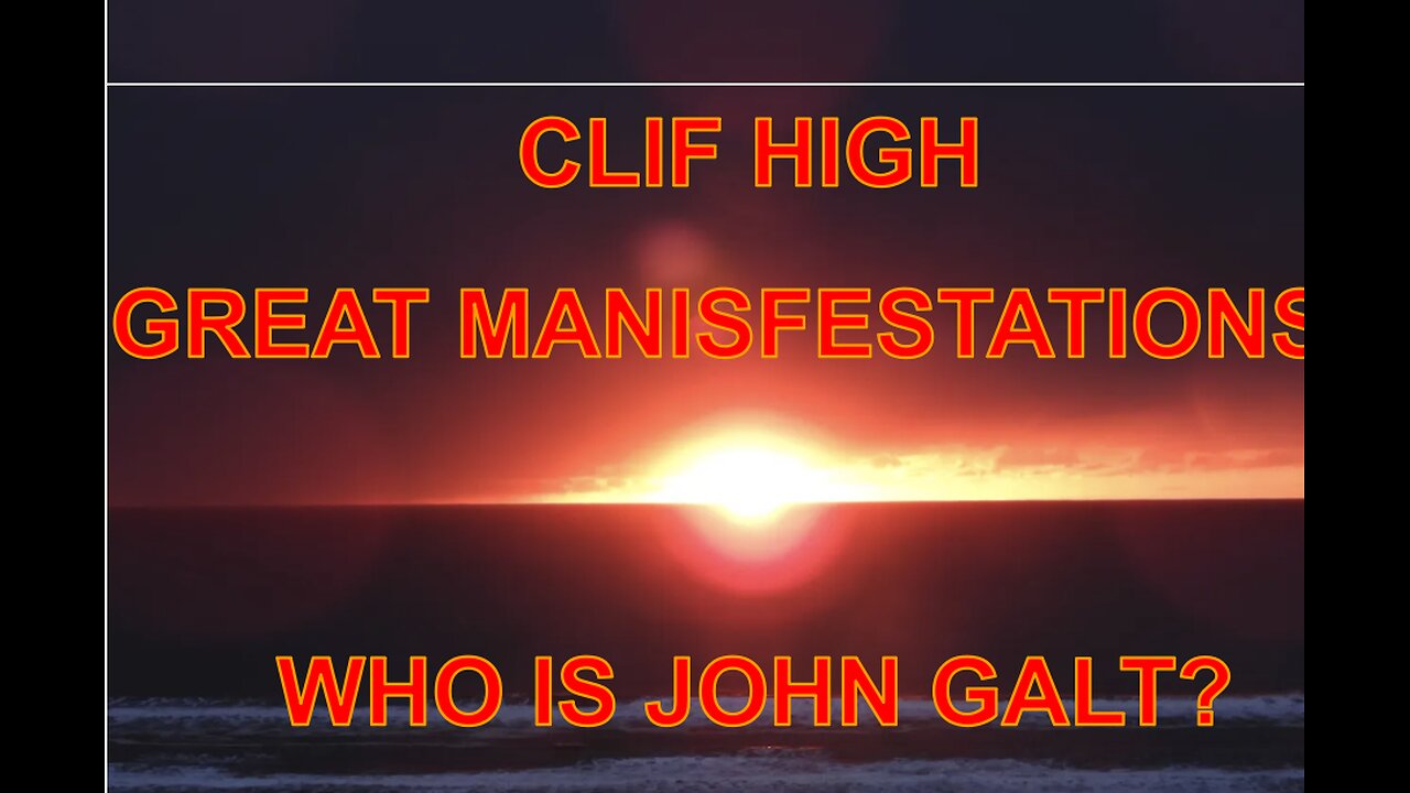 Clif High - Great Manifestations! Treasure is never expected! SGANON, WHO IS JOHN GALT?