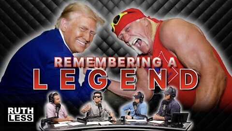 RUTHLESS PODCAST | Hulk Hogan Tribute: Iconic Moments, Wrestling Legacy & Politics