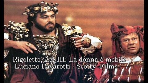 Rigoletto, Act III: La donna è mobile by Luciano Pavarotti -SCOTTY FILMS JULY 4 2025
