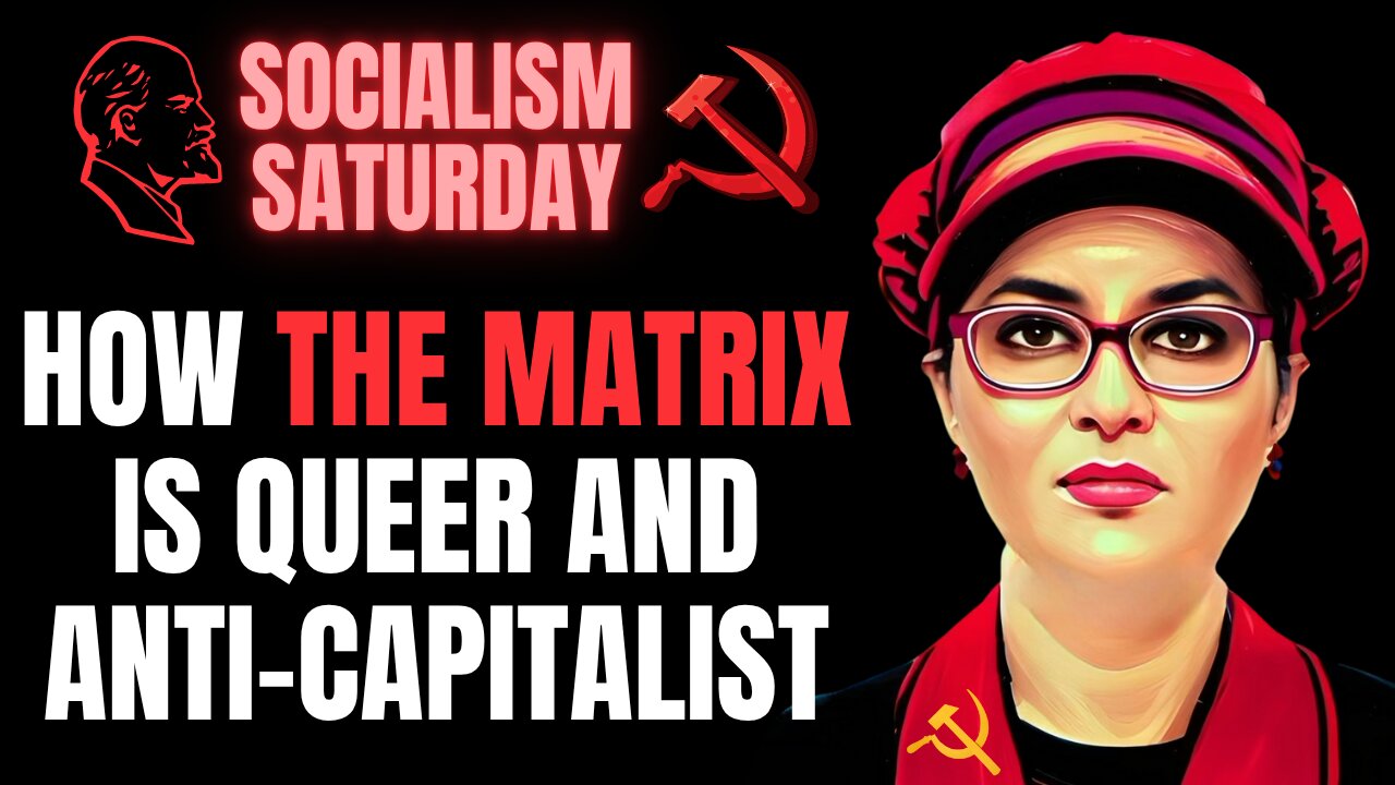 SOCIALISM SATURDAY: How The Matrix is Queer and Anti-Capitalist (Take 2)