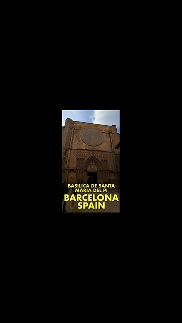 Exploring Barcelona Spain: Basílica de Santa Maria del Pi 🇪🇸