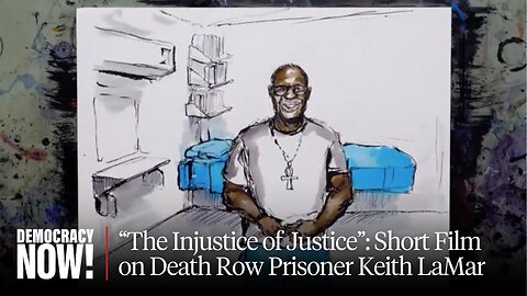 The Injustice of Justice: Keith LaMar Speaks from Ohio Death Row as Movement Grows to Save His Life
