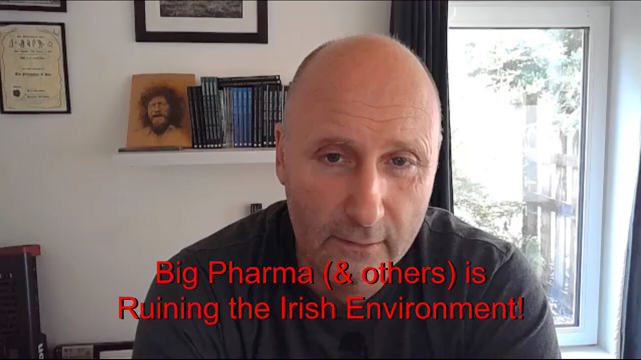 Big Pharma (& others) is Ruining the Irish Environment!